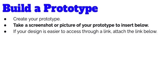 Screenshot of the Build a Prototype slide in the Design Thinking Digital Workbook where they are to put a screenshot or picture of their prototype, or a hyperlink to a document with it.