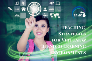 Teaching Strategies for Virtual and Blended Learning Environments